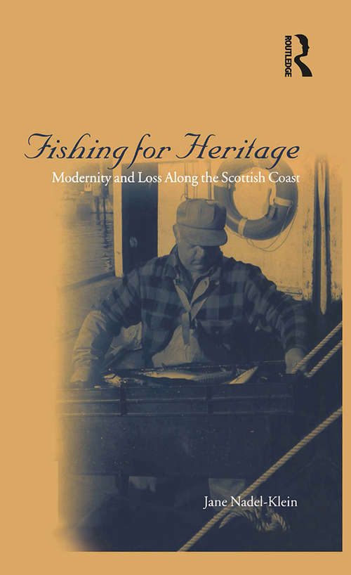 Book cover of Fishing for Heritage: Modernity and Loss along the Scottish Coast