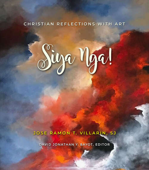 Book cover of Siya Nga!: Christian Reflections with Art