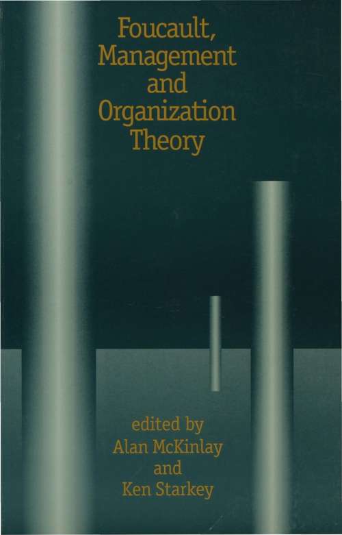 Book cover of Foucault, Management and Organization Theory: From Panopticon to Technologies of Self (PDF)