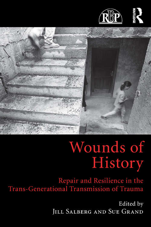 Book cover of Wounds of History: Repair and Resilience in the Trans-Generational Transmission of Trauma (Relational Perspectives Book Series)
