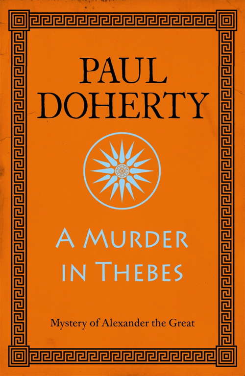 Book cover of A Murder in Thebes (Alexander the Great Mysteries, Book 2): A gripping mystery from Ancient Greece
