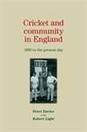 Book cover of Cricket and community in England: 1800 to the present day (PDF)