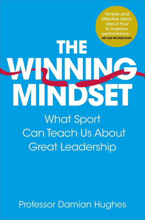 Book cover of The Winning Mindset: What Sport Can Teach Us About Great Leadership