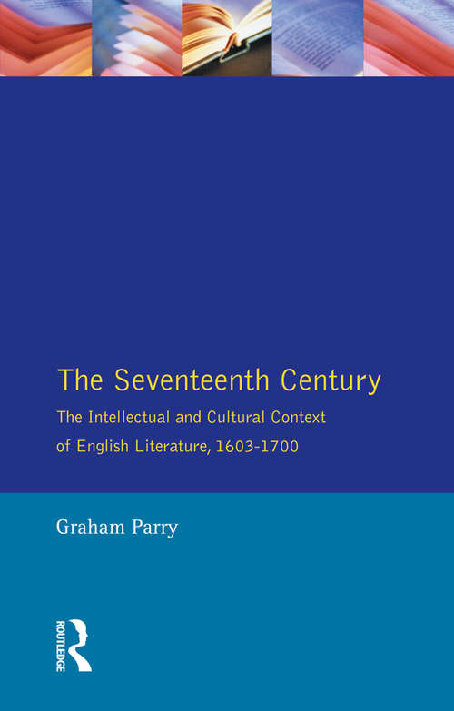 Book cover of The Seventeenth Century: The Intellectual and Cultural Context of English Literature, 1603-1700