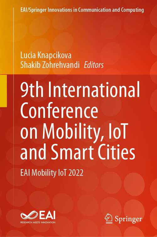 Book cover of 9th International Conference on Mobility, IoT and Smart Cities: EAI Mobility IoT 2022 (1st ed. 2023) (EAI/Springer Innovations in Communication and Computing)