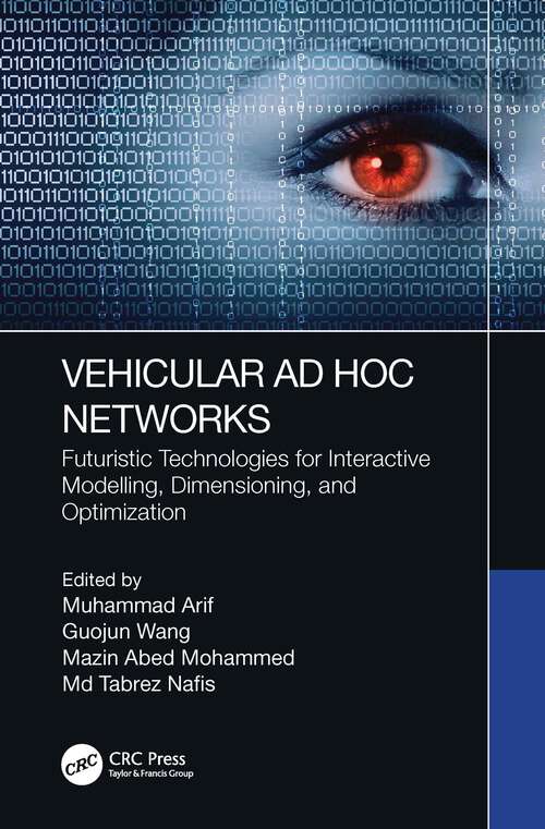 Book cover of Vehicular Ad Hoc Networks: Futuristic Technologies for Interactive Modelling, Dimensioning, and Optimization