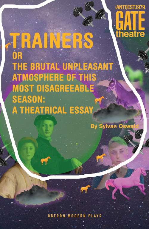 Book cover of Trainers: Or the Brutal Unpleasant Atmosphere of this Most Disagreeable Season: a Theatrical Essay (Oberon Modern Plays)