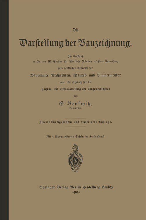 Book cover of Die Darstellung der Bauzeichnung (2. Aufl. 1901)