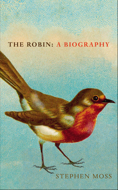 Book cover of The Robin: A Biography