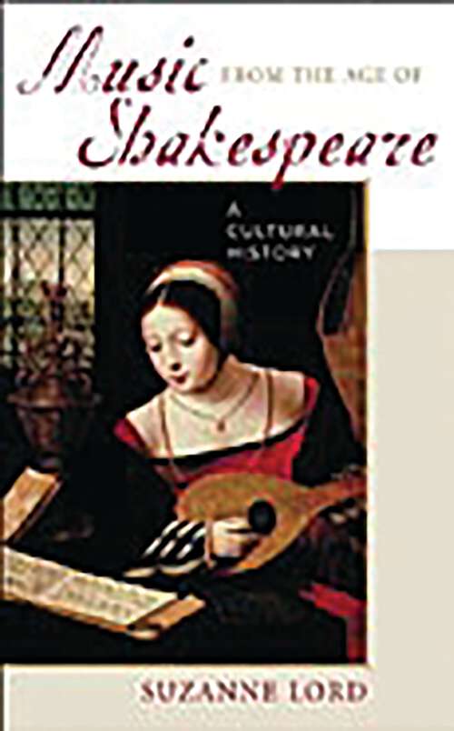 Book cover of Music from the Age of Shakespeare: A Cultural History