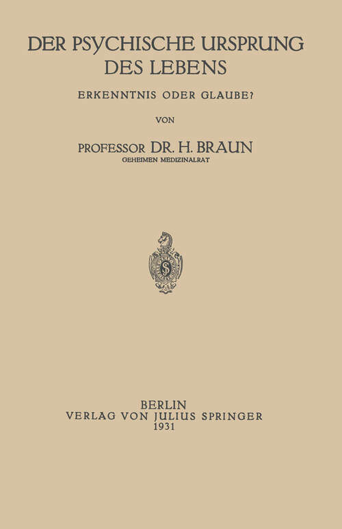 Book cover of Der Psychische Ursprung des Lebens: Erkenntnis oder Glaube? (1931)