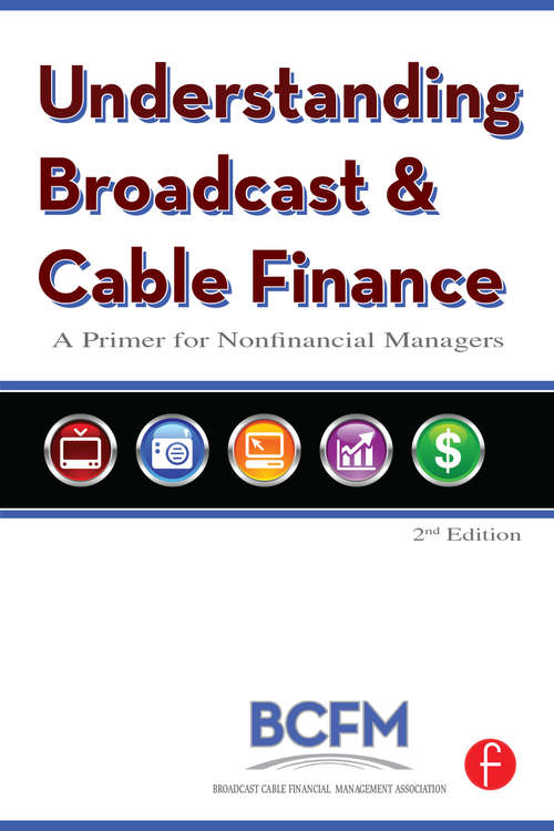 Book cover of Understanding Broadcast and Cable Finance: A Primer for the Non-Financial Manager (2)