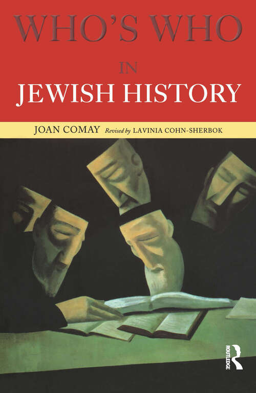 Book cover of Who's Who in Jewish History: After The Period Of The Old Testament (3) (Who's Who Ser.)