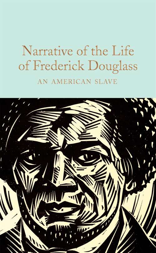 Book cover of Narrative of the Life of Frederick Douglass: An American Slave (Macmillan Collector's Library #311)