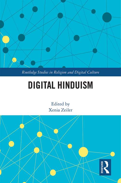Book cover of Digital Hinduism (Routledge Studies in Religion and Digital Culture)