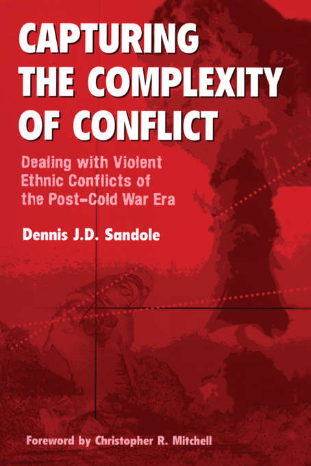 Book cover of Capturing the Complexity of Conflict: Dealing with Violent Ethnic Conflicts of the Post-Cold War Era