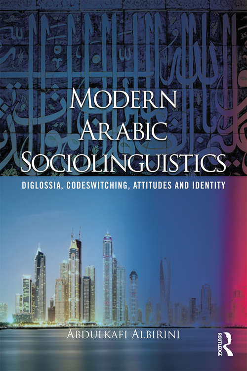 Book cover of Modern Arabic Sociolinguistics: Diglossia, variation, codeswitching, attitudes and identity