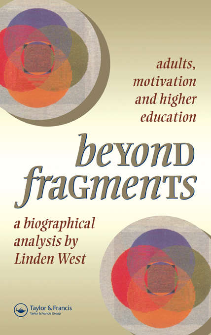 Book cover of Beyond Fragments: Adults, Motivation And Higher Education