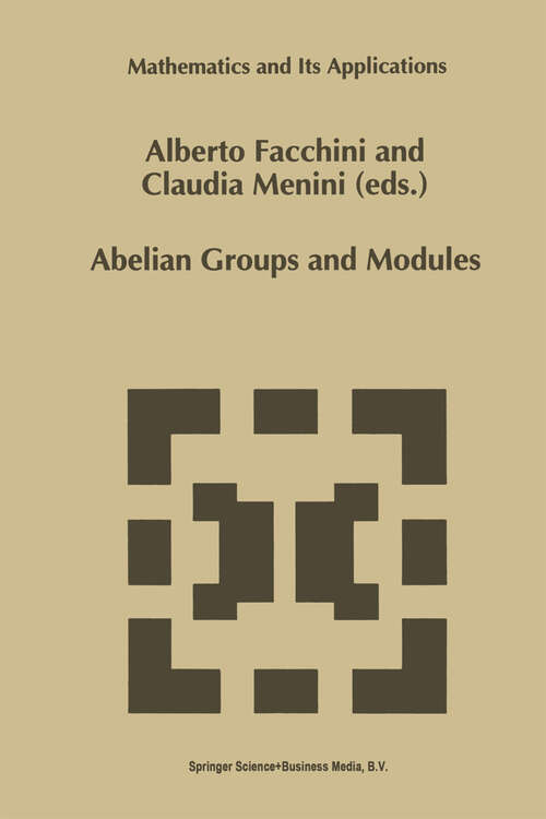 Book cover of Abelian Groups and Modules: Proceedings of the Padova Conference, Padova, Italy, June 23–July 1, 1994 (1995) (Mathematics and Its Applications #343)