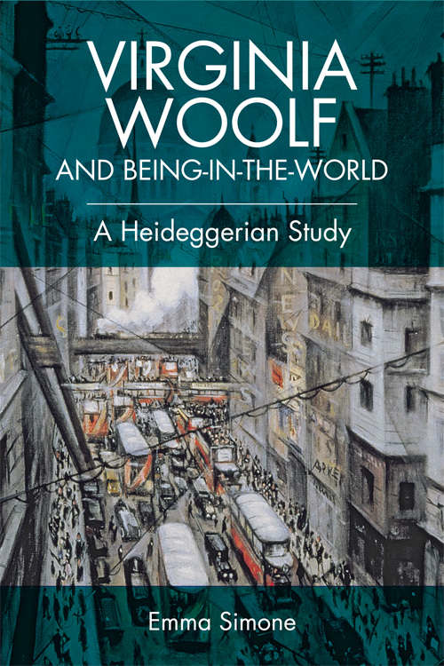 Book cover of Virginia Woolf and Being-in-the-world: A Heideggerian Study