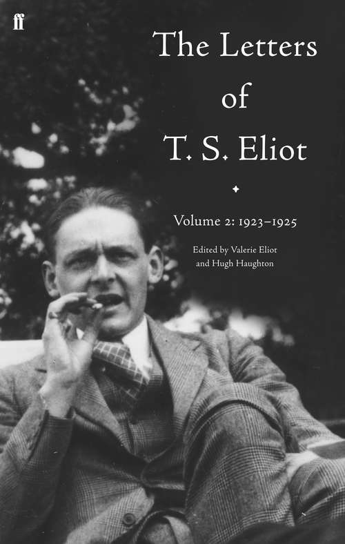 Book cover of The Letters of T. S. Eliot Volume 2: Volume 2: 1923-1925 (Main) (Letters of T. S. Eliot #2)