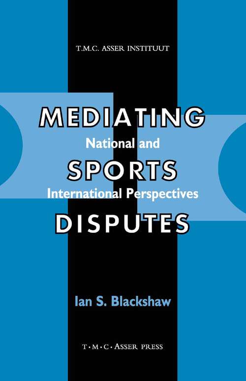 Book cover of Mediating Sports Disputes:National and International Perspectives (1st ed. 2002)