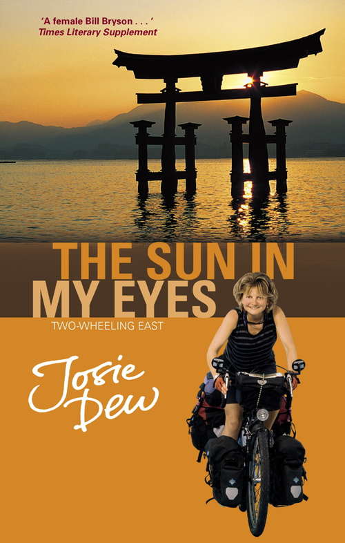 Book cover of The Sun In My Eyes: Two-Wheeling East