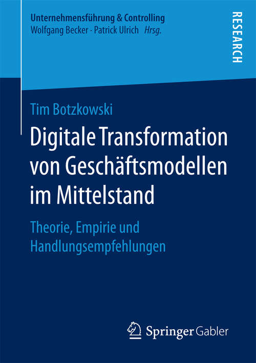 Book cover of Digitale Transformation von Geschäftsmodellen im Mittelstand: Theorie, Empirie und Handlungsempfehlungen (Unternehmensführung & Controlling)