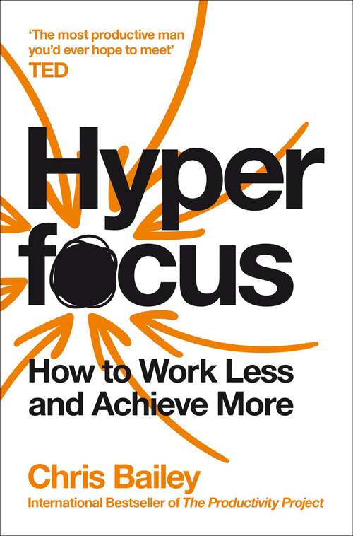 Book cover of Hyperfocus: How to Work Less to Achieve More