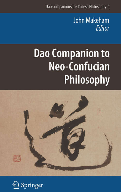 Book cover of Dao Companion to Neo-Confucian Philosophy (2010) (Dao Companions to Chinese Philosophy #1)