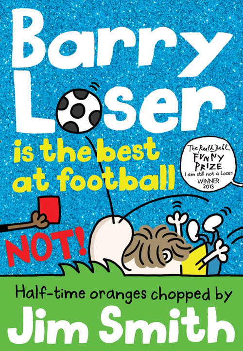 Book cover of Barry Loser is the best at football NOT! (The Barry Loser Series #10)
