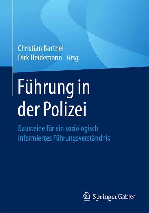 Book cover of Führung in der Polizei: Bausteine für ein soziologisch informiertes Führungsverständnis