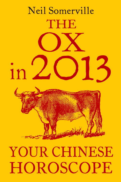 Book cover of The Ox in 2013: Your Chinese Horoscope (ePub edition)
