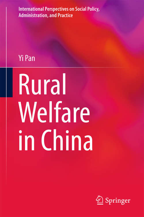 Book cover of Rural Welfare in China (International Perspectives on Social Policy, Administration, and Practice)