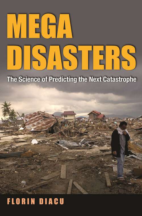 Book cover of Megadisasters: The Science of Predicting the Next Catastrophe