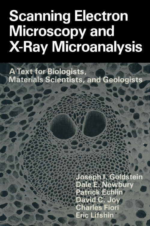 Book cover of Scanning Electron Microscopy and X-Ray Microanalysis: A Text for Biologists, Materials Scientists, and Geologists (1981)
