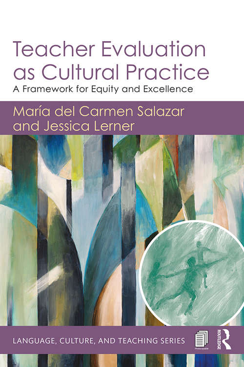 Book cover of Teacher Evaluation as Cultural Practice: A Framework for Equity and Excellence (Language, Culture, and Teaching Series)