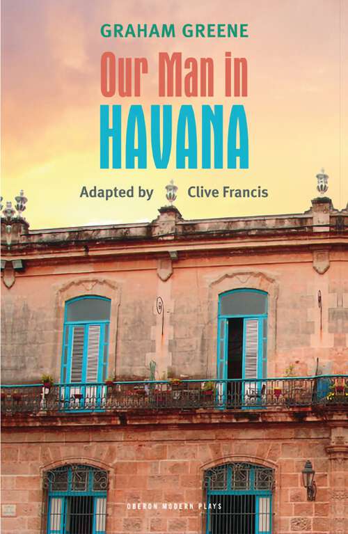 Book cover of Our Man in Havana (Twentieth Century Classics Ser.)