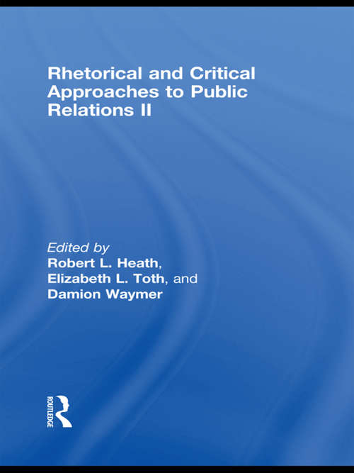 Book cover of Rhetorical and Critical Approaches to Public Relations II (2) (Routledge Communication Series)