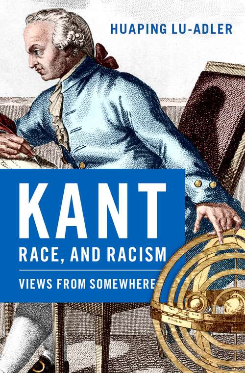 Book cover of Kant, Race, and Racism: Views from Somewhere