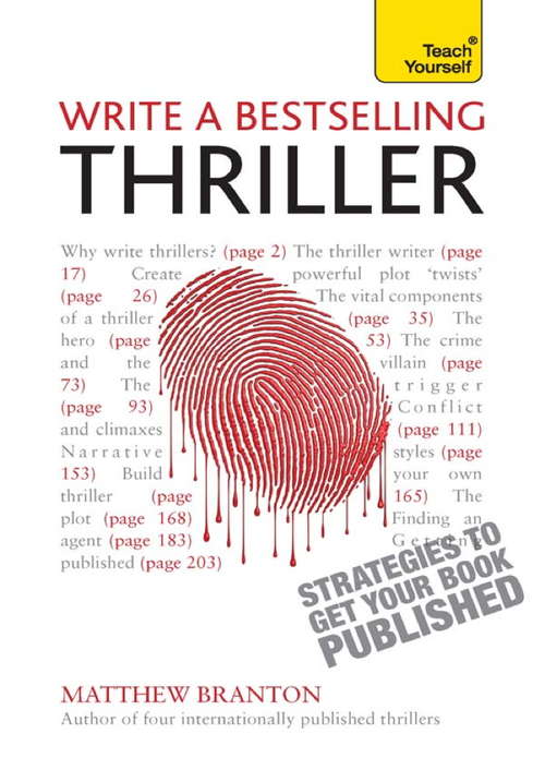 Book cover of Write a Bestselling Thriller: Strategies to write a book that thrills, enthralls and sells (Teach Yourself)