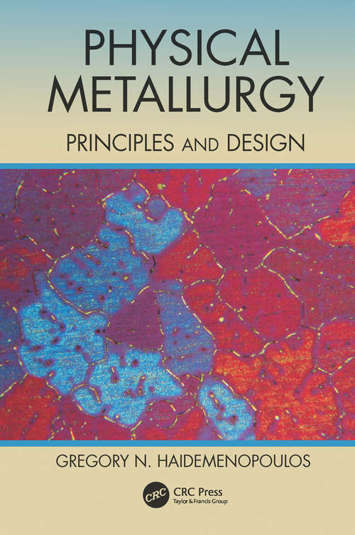Book cover of Physical Metallurgy: Principles and Design