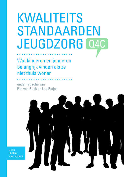 Book cover of Kwaliteitsstandaarden Jeugdzorg Q4C: Wat kinderen en jongeren belangrijk vinden als ze niet thuis wonen. (2009)