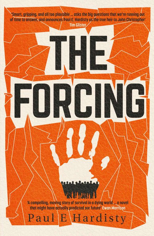 Book cover of The Forcing: The visionary, emotive, breathtaking MUST-READ climate-emergency thriller