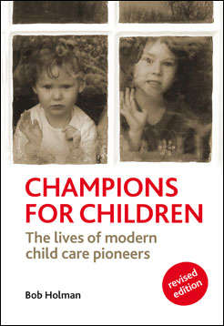 Book cover of Champions for children, revised edition: The lives of modern child care pioneers