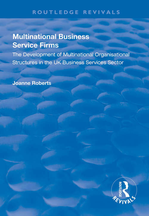 Book cover of Multinational Business Service Firms: Development of Multinational Organization Structures in the UK Business Service Sector (Routledge Revivals)