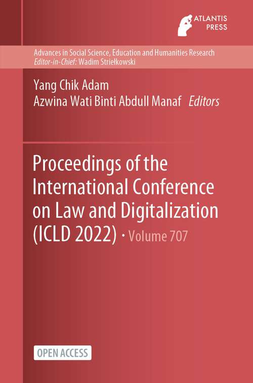 Book cover of Proceedings of the International Conference on Law and Digitalization (1st ed. 2022) (Advances in Social Science, Education and Humanities Research #707)