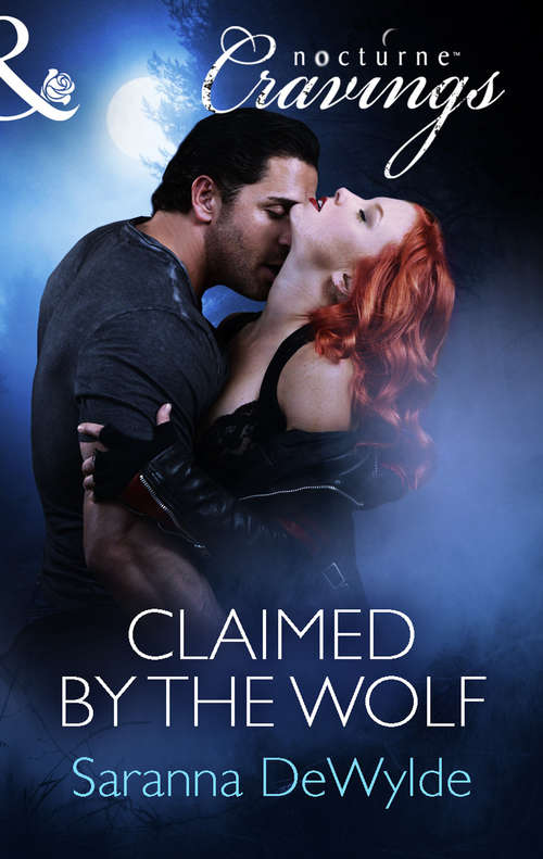 Book cover of Claimed by the Wolf (ePub First edition) (Mills And Boon Nocturne Cravings Ser.)