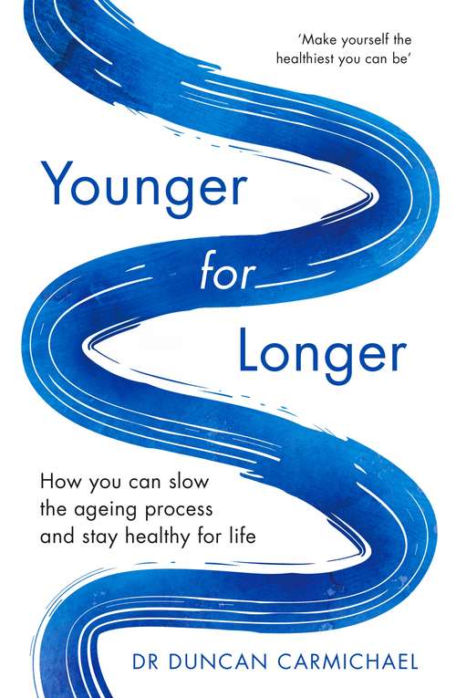 Book cover of Younger for Longer: How You Can Slow the Ageing Process and Stay Healthy for Life