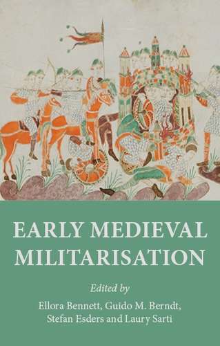 Book cover of Early medieval militarisation